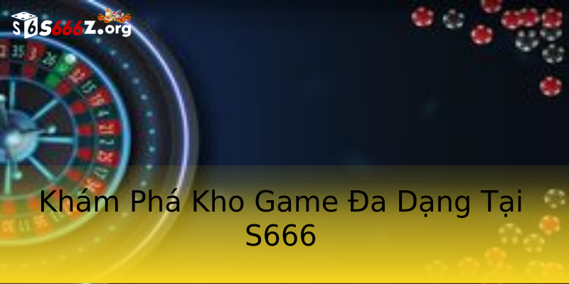 S666 Khám phá thế giới bí ẩn đằng sau con số huyền thoại